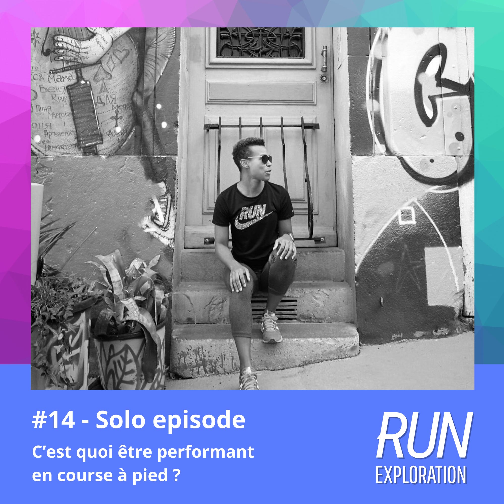 Run Exploration EP 14 - C'est quoi être performant en course à pied ?