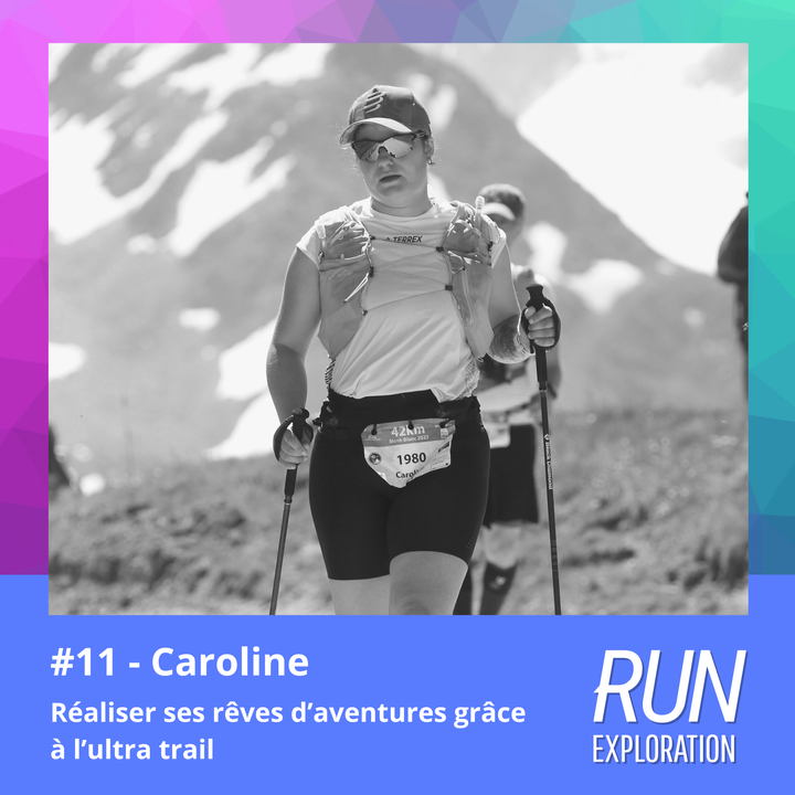 #11 - Caroline - Réaliser ses rêves d'aventure grâce à l'ultratrail